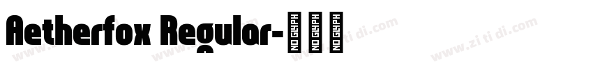 Aetherfox Regular字体转换